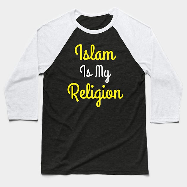 Islam is My Religion Baseball T-Shirt by ahmadzakiramadhan